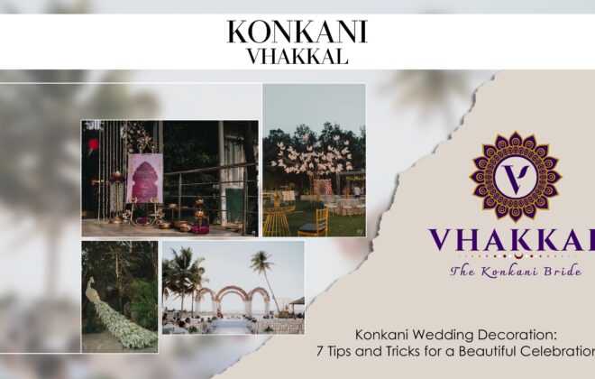 Konkani Wedding Decoration: 7 Tips and Tricks for a Beautiful Celebration